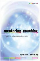 Mentoring - coaching : a guide for education professionals