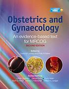 Obstetrics and gynaecology : an evidence-based text for MRCOG