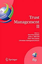 Trust Management II : Proceedings of IFIPTM 2008: Joint iTrust and PST Conferences on Privacy, Trust Management and Security, June 18-20, 2008, Trondheim, Norway