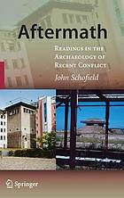 Aftermath readings in the archaeology of recent conflict