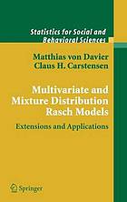 Multivariate and mixture distribution Rrasch models : extensions and applications