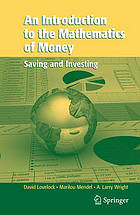 An Introduction to the mathematics of money : saving and investing