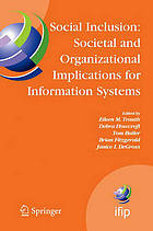 Social inclusion : societal and organizational implications for information systems : IFIP TC8 WG8.2 International Working Conference, July 12-15, 2006, Limerick, Ireland.