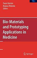 Bio-Materials and Prototyping Applications in Medicine