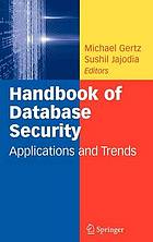 Handbook of database security : applications and trends