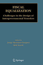 Fiscal Equalization : Challenges in the Design of Intergovernmental Transfers