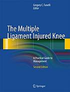 The multiple ligament injured knee : a practical guide to management