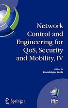 Network control and engineering for QoS, security and mobility, IV : Fourth IFIP International Conference on Network Control and Engineering for QoS. Security, and Mobility, Lannion, France, November 14-18, 2005