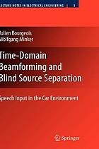 Time-Domain Beamforming and Convolutive Blind Source Separation.