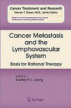 Cancer metastasis and the lymphovascular system : basis for rational therapy