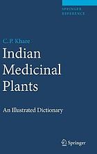 Indian medicinal plants : an illustrated dictionary