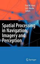 Spatial processing in navigation, imagery and perception