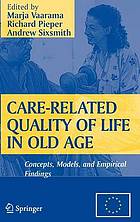 Care-related quality of life in old age : concepts, models, and empirical findings