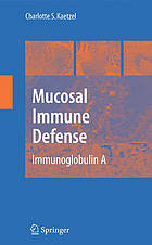 Mucosal Immune Defense: Immunoglobulin A