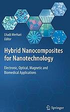 Hybrid Nanocomposites for Nanotechnology : Electronic, Optical, Magnetic and Biomedical Applications