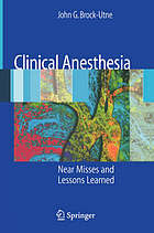 Clinical anesthesia : near misses and lessons learned