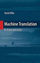 Machine Translation : Its Scope and Limits