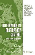 Integration in Respiratory Control : From Genes to Systems