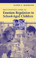 Practitioner's guide to emotion regulation in school-aged children