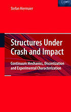 Structures under crash and impact : continuum mechanics, discretization and experimental characterization