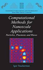 Computational methods for nanoscale applications : particles, plasmons and waves