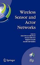 Wireless Sensor and Actor Networks IFIP WG 6.8 First International Conference on Wireless Sensor and Actor Networks, WSAN'07, Albacete, Spain, September 24-26, 2007