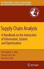 Supply Chain Analysis : a Handbook on the Interaction of Information, System and Optimization