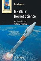 It's only rocket science : an introduction in plain english