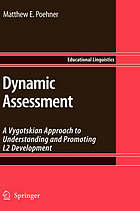 Dynamic assessment : a Vygotskian approach to understanding and promoting L2 development