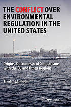 The Conflict Over Environmental Regulation in the United States : Origins, Outcomes, and Comparisons With the EU and Other Regions