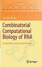 Combinatorial computational biology of RNA : pseudoknots and neutral networks