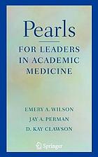 Pearls for leaders in academic medicine