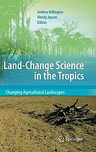 Land-Change Science in the Tropics: Changing Agricultural Landscapes