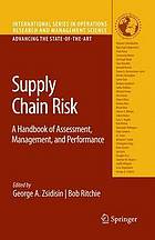 Supply Chain Risk : a Handbook of Assessment, Management, and Performance