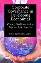 Corporate Governance in Developing Economies : Country Studies of Africa, Asia and Latin America