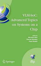 VLSI-SOC : IFIP TC 10/WG 10.5 : a selection of extended versions of the best papers of the Fourteenth International Conference on Very Large Scale Integration of Systems on Chip (VLSI-SoC 2007), October 15-17, 2007, Atlanta, USA