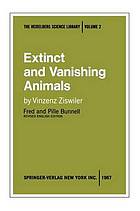 Extinct and Vanishing Animals : a biology of extinction and survival