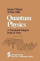 Quantum physics a functional integral point of view