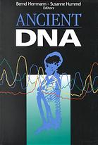 Ancient DNA : recovery and analysis of genetic material from paleontological, archaelogical, museum, medical, and forensic specimens