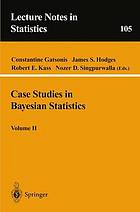 Case studies in Bayesian statistics. Volume II