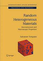 Random heterogeneous materials : microstructure and macroscopic properties