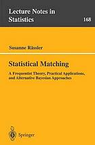 Statistical matching : a frequentist theory, practical applications, and alternative Bayesian approaches