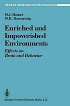 Enriched and impoverished environments : effects on brain and behavior