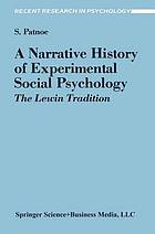 A narrative history of experimental social psychology : the Lewin tradition