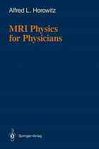 MRI Physics for Physicians