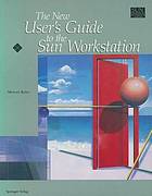 The new user's guide to the Sun Workstation