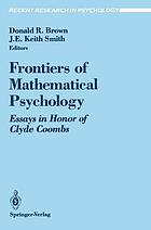 Frontiers of mathematical psychology essays in honor of Clyde Coombs