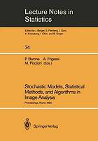 Stochastic models, statistical methods, and algorithms in image analysis : [selections of] proceedings of the Special Year on Image Analysis held in Rome, Italy, 1990