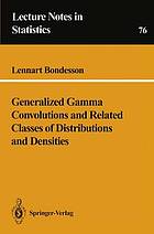 Generalized Gamma Convolutions and Related Classes of Sistributions and Densities