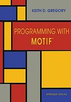 Programming with Motif